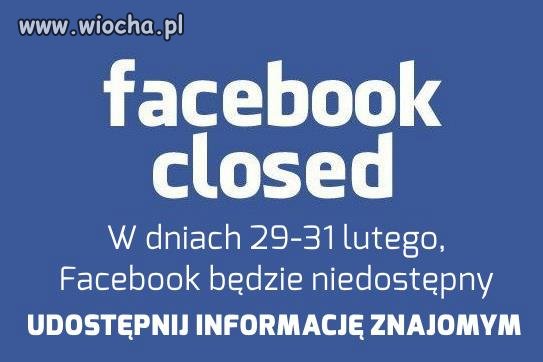 Facebook będzie niedostępny !!