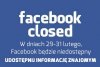 Facebook będzie niedostępny !!