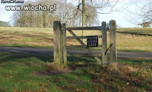 Proszę o zamykanie bramy...