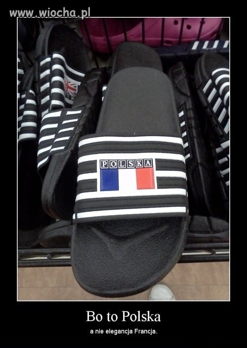 Bo to Polska, a nie elegancja francja...