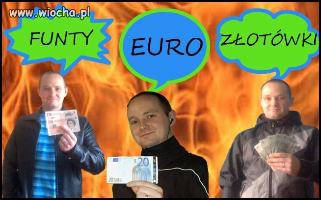 Funty, Euro i Złotówki