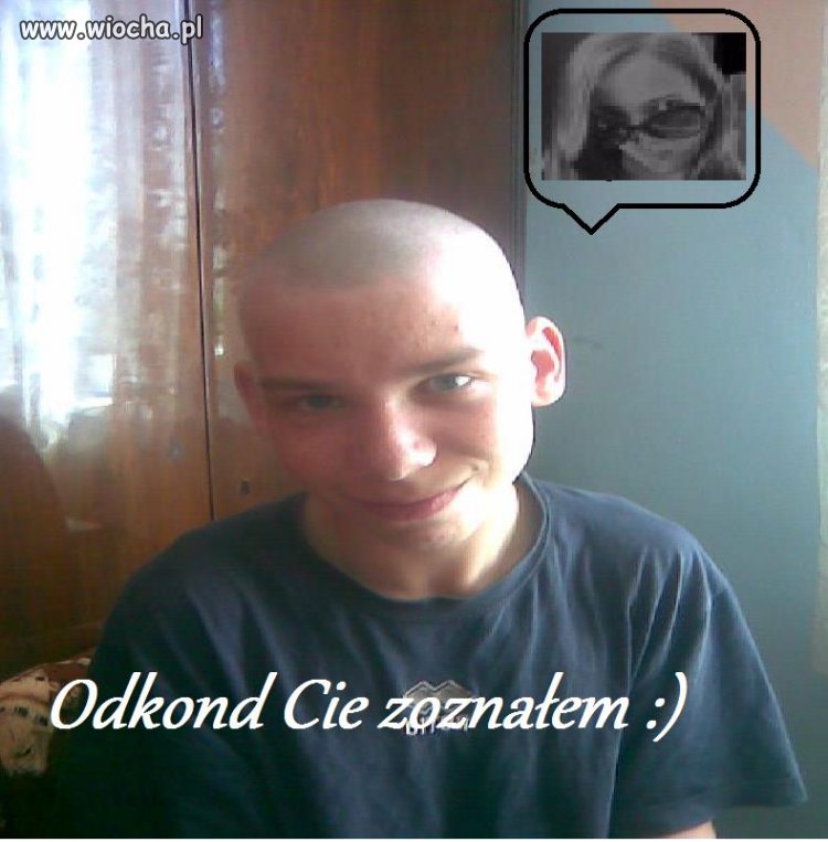 "Odkond Cie zoznałem :D"
