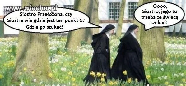 Siostro przełożona...mam pytanie...