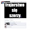 Frajerstwo się szerzy.