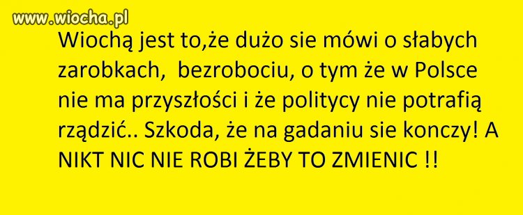 Wiochą jest właśnie to...