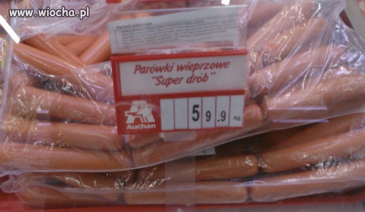 Parówki wieprzowe "Super Drób"...  A jaka cena!