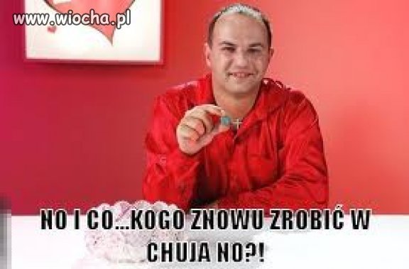 Ale ten koleś mnie wku*wia