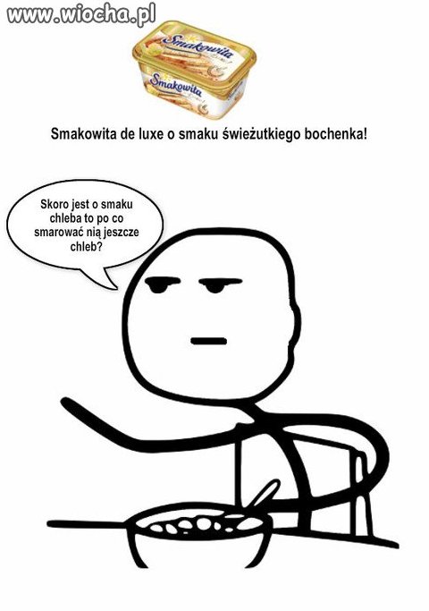 Tak, najlepiej smą żryć...