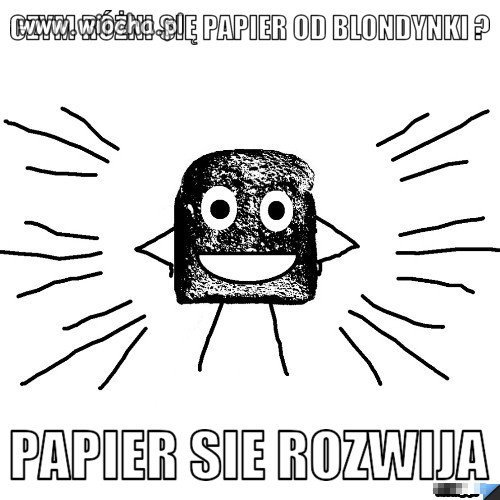 Ja się pytam w czym blondynka jest gorsza ?