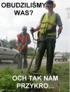 Tak jak mój sąsiad o 7 rano z wiertarką