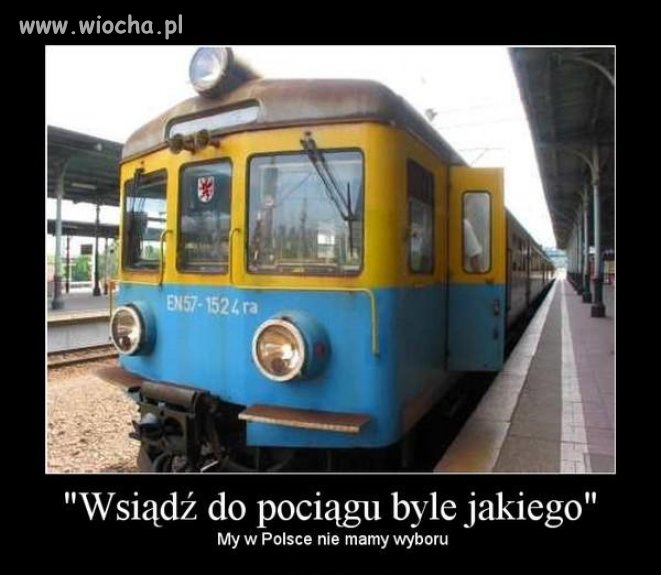 Wsiąść do pociągu byle jakiego