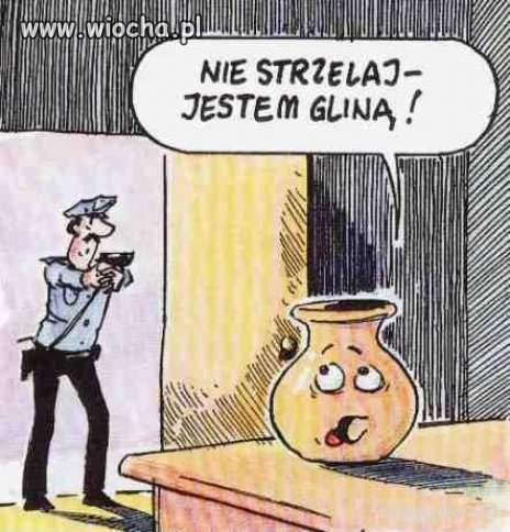 Nie Strzelaj jestem gliną!
