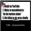 Wpisz w youtube i enter