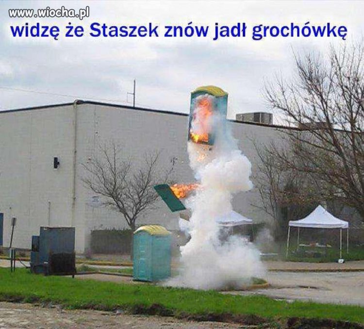 Widze że Staszek znów jadł grochówkę