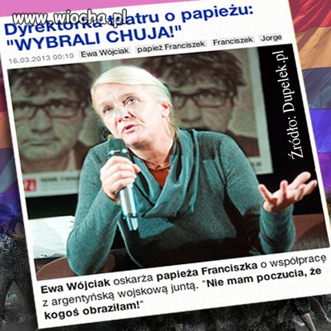 Ewa Wójciak obraziła papieża CH...!