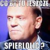 Co by tu jeszcze spier**lić ??