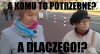 A komu to potrzebne?