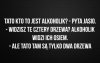 Alkoholicy...