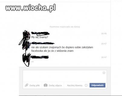Nie ma to jak znać kogoś z widzenia.