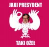 Jaki presydent...