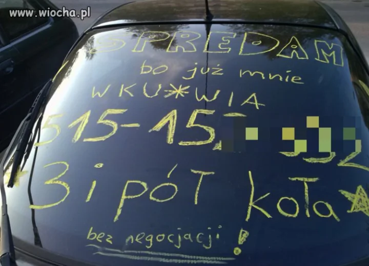 U mnie na parkingu..."Spredam"...Bo już mnie...