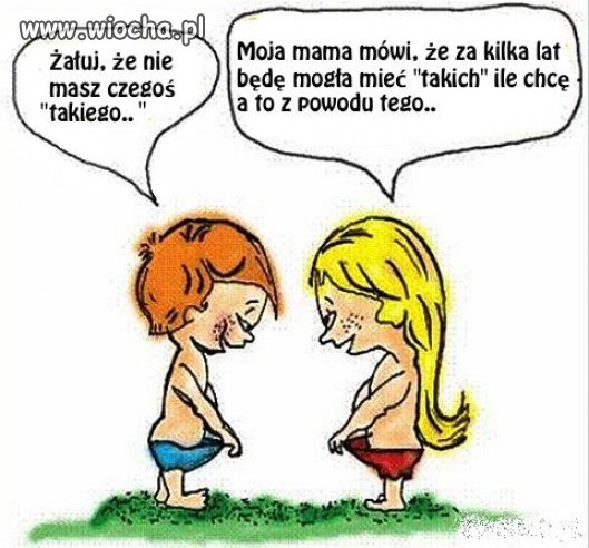 Mamusia powiedziała prawde.