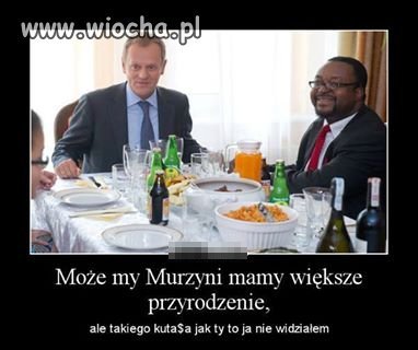 My murzyni mamy duże...