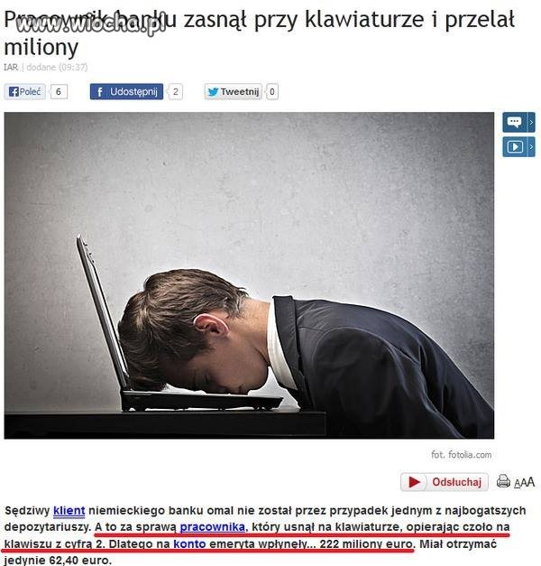 Zasnął i przelał miliony...