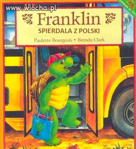 Franklin ucieka jak najdalej z Polski 