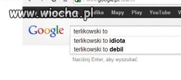Wujcio google słusznie podpowiada...
