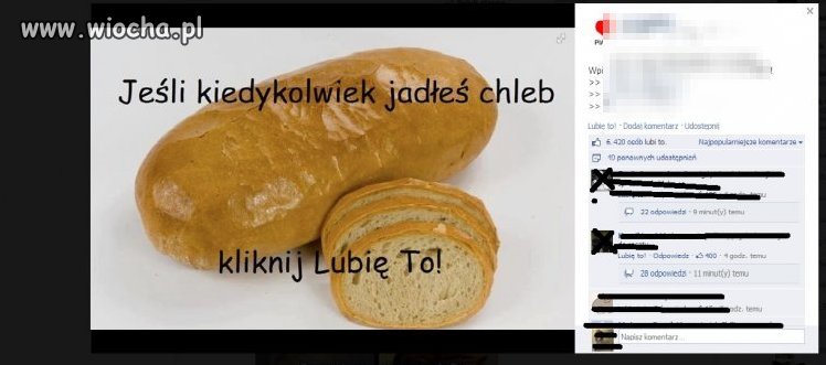 Jeśli kiedykolwiek jadłeś chleb ...