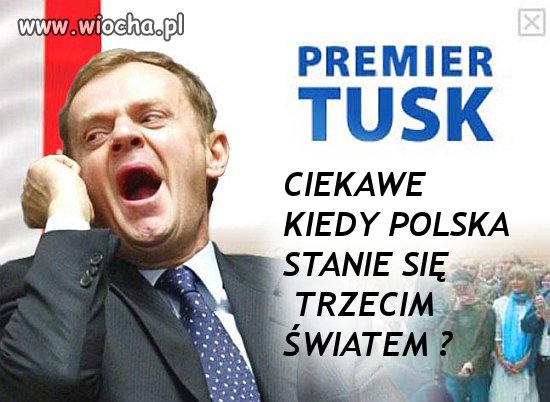 Pan Premier Tusk .