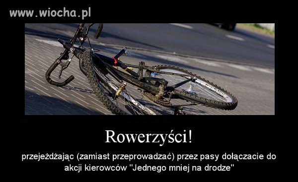 Rowerzyści, zastanówcie się...
