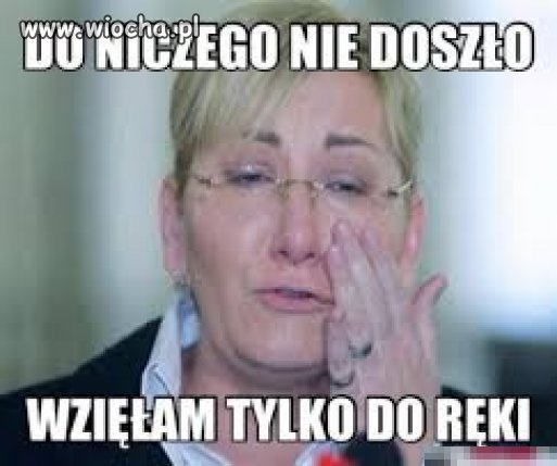 Ja nic nie zrobiłam!