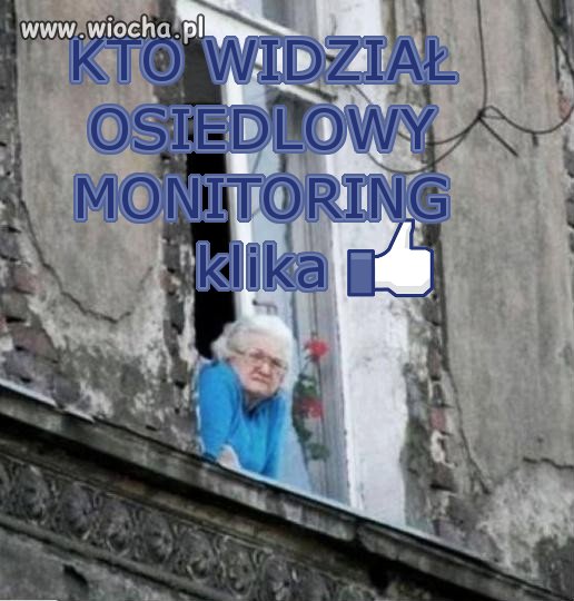 Nie musisz widzieć monitoringu...