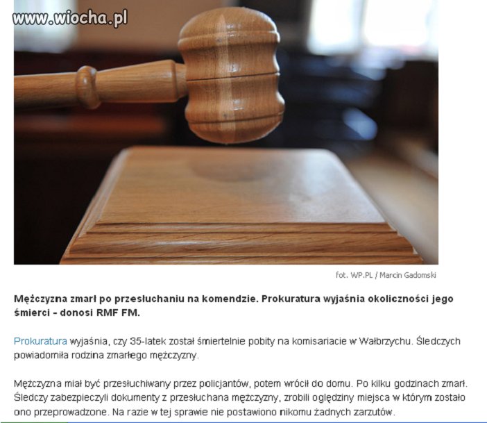 Zmarł zaraz po przesłuchaniu na komendzie. 
