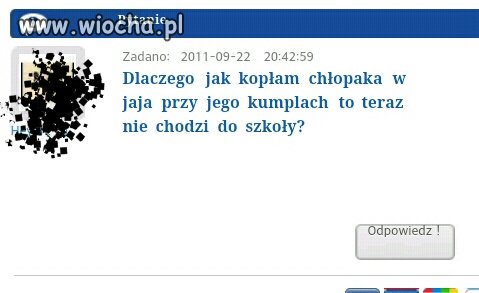 Dlaczego jak koplam chlopaka w jaja...