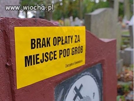 Nawet po śmierci mają opłaty 