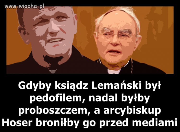 Arcybiskup Hoser... Skąd się biorą tacy hipokryci