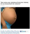 Kobiety nie są maszynkami do rodzenia dzieci...