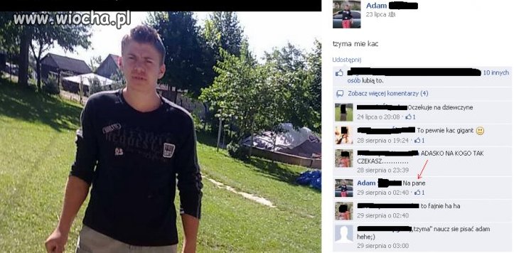 "Trzyma mie kac mam 15 lat!!!"