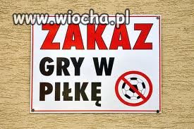 Zakaz gry w piłkę...