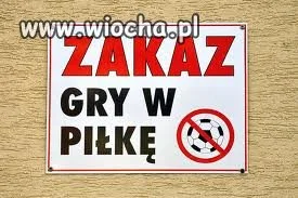 Zakaz gry w piłkę...