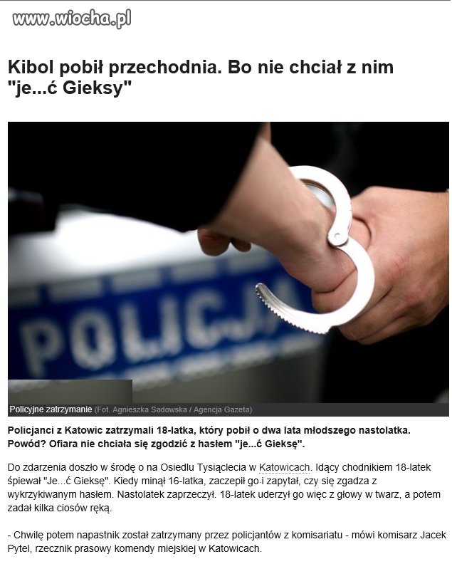Bo nie chciał z nim śpiewać "je...ć Gieksy"...