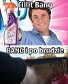 Bang i po brudzie.