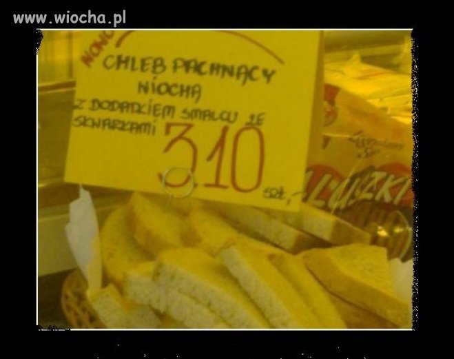 Chleb pachnący wiochą.