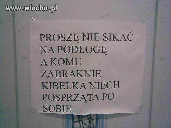 Proszę nie sikać na podłogę.