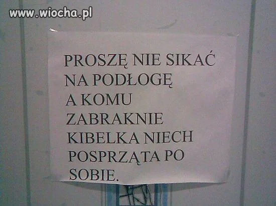 Proszę nie sikać na podłogę.