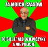 A twój łojciec to hydraulik, że