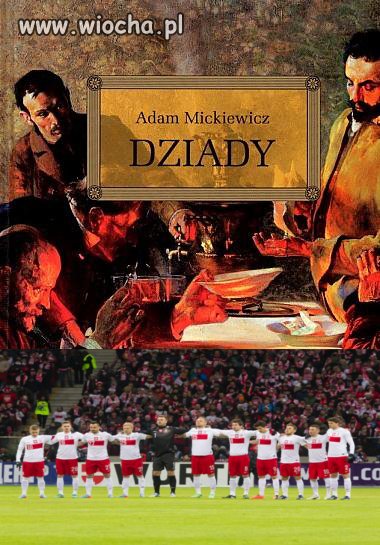 Teraz już wiem o kim pisał Mickiewicz w Dziadach